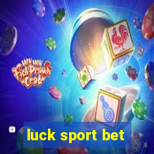 luck sport bet